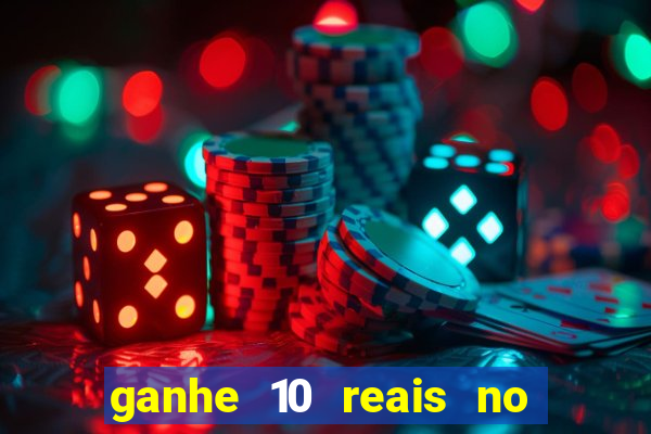 ganhe 10 reais no cadastro bet